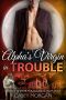 [Alpha's Virgin 12] • Alpha's Virgin in Trouble · A Wolf Shifter Paranormal Romance